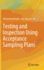 Testing and Inspection Using Acceptance Sampling P