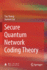 Secure Quantum Network Coding Theory