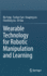 Wearable Technology for Robotic Manipulation and L
