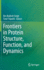 Frontiers in Protein Structure, Function, and Dyna