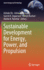 Sustainable Development for Energy, Power, and Propulsion (Green Energy and Technology) [Hardcover] [Sep 04, 2020] De, Ashoke; Gupta, Ashwani K.; Aggarwal, Suresh K.; Kushari, Abhijit and Runchal, Akshai K.