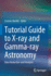 Tutorial Guide to X-Ray and Gamma-Ray Astronomy