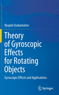 Theory of Gyroscopic Effects for Rotating Objects