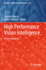 High Performance Vision Intelligence