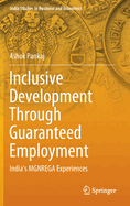 Inclusive Development Through Guaranteed Employment: India's Mgnregs Experiences