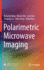 Polarimetric Microwave Imaging [Hardcover] [Mar 31, 2021] Yang, Ruliang; Dai, Bowei; Tan, Lulu; Liu, Xiuqing; Yang, Zhen and Li, Haiying
