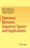 Operators Between Sequence Spaces and Applications [Hardcover] [Jan 20, 2021] De Malafosse, Bruno; Malkowsky, Eberhard and Rako�evi�, Vladimir