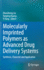 Molecularly Imprinted Polymers as Advanced Drug Delivery Systems: Synthesis, Character and Application [Hardcover] [Apr 24, 2021] Liu, Zhaosheng; Huang, Yanping and Yang, Yi