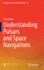 Understanding Pulsars and Space Navigations: 11 (Navigation: Science and Technology, 11) [Hardcover] [Apr 17, 2021] Shuai, Ping