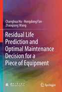 Residual Life Prediction and Optimal Maintenance D