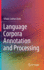Language Corpora Annotation and Processing [Hardcover] [Jul 08, 2021] Dash, Niladri Sekhar