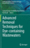 Advanced Removal Techniques for Dye-Containing Wastewaters (Sustainable Textiles: Production, Processing, Manufacturing & Chemistry) [Hardcover] [Jul 22, 2021] Muthu, Subramanian Senthilkannan and Khadir, Ali