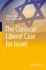 The Classical Liberal Case for Israel [Hardcover] [Nov 03, 2021] Block, Walter E.; Futerman, Alan G. and Netanyahu, Benjamin