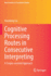 Cognitive Processing Routes in Consecutive Interpr
