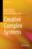 Creative Complex Systems (Creative Economy) [Hardcover] [Oct 27, 2021] Nishimura, Kazuo; Murase, Masatoshi and Yoshimura, Kazuyoshi