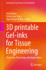 3d Printable Gel-Inks for Tissue Engineering