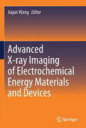 Advanced X-Ray Imaging of Electrochemical Energy M