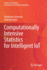 Computationally Intensive Statistics for Intelligent IoT