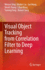 Visual Object Tracking From Correlation Filter to Deep Learning [Hardcover] [Nov 19, 2021] Xing, Weiwei; Liu, Weibin; Wang, Jun; Zhang, Shunli; Wang, Lihui; Yang, Yuxiang and Song, Bowen