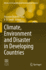 Climate, Environment and Disaster in Developing Co