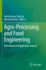 Agro-Processing and Food Engineering: Operational and Application Aspects
