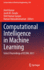Computational Intelligence in Machine Learning: Select Proceedings of Icciml 2021: 834 (Lecture Notes in Electrical Engineering, 834) [Hardcover] [Mar 04, 2022] Kumar, Amit; Zurada, Jacek M.; Gunjan, Vinit Kumar and Balasubramanian, Raman