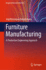 Furniture Manufacturing: a Production Engineering Approach (Design Science and Innovation) [Hardcover] [Feb 18, 2022] Ratnasingam, Jegatheswaran
