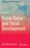 Public Value and Social Development (the Frontier of Public Administration in China) [Hardcover] [May 29, 2022] Wang, Bing