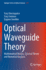 Optical Waveguide Theory: Mathematical Models, Spectral Theory and Numerical Analysis