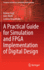 A Practical Guide for Simulation and Fpga Implemen