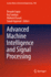 Advanced Machine Intelligence and Signal Processing: 858 (Lecture Notes in Electrical Engineering, 858) [Hardcover] [Jun 26, 2022] Gupta, Deepak; Sambyo, Koj; Prasad, Mukesh and Agarwal, Sonali