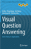 Visual Question Answering: From Theory to Application (Advances in Computer Vision and Pattern Recognition) [Hardcover] [May 14, 2022] Wu, Qi; Wang, Peng; Wang, Xin; He, Xiaodong and Zhu, Wenwu