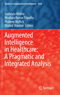 Augmented Intelligence in Healthcare: a Pragmatic and Integrated Analysis