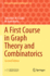 A First Course in Graph Theory and Combinatorics: Second Edition