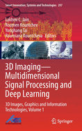 3d Imaging-Multidimensional Signal Processing and Deep Learning
