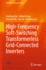 High-Frequency Soft-Switching Transformerless Grid-Connected Inverters (Cpss Power Electronics Series) [Hardcover] [Jul 15, 2022] Xiao, Huafeng; Wang, Ruibin; Niu, Chenhui; Liu, Yun and Qian, Kairong