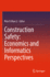 Construction Safety: Economics and Informatics Per