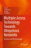 Multiple Access Technology Towards Ubiquitous Netw