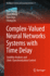 Complex-Valued Neural Networks Systems With Time Delay: Stability Analysis and (Anti-)Synchronization Control: 4 (Intelligent Control and Learning Systems, 4)