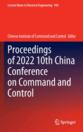 Proceedings of 2022 10th China Conference on Command and Control: 949 (Lecture Notes in Electrical Engineering, 949) [Hardcover] [Aug 31, 2022] Chinese Institute of Command and Control