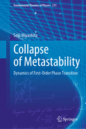 Collapse of Metastability: Dynamics of First-Order Phase Transition: 211 (Fundamental Theories of Physics, 211) [Hardcover] [Nov 05, 2022] Miyashita, Seiji
