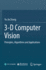3-D Computer Vision: Principles, Algorithms and Applications