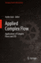Applied Complex Flow: Applications of Complex Flows and Cfd (Emerging Trends in Mechatronics) [Hardcover] [Feb 02, 2023] Azizi, Aydin
