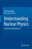 Understanding Nuclear Physics: an Experimental Approach [Hardcover] [Mar 02, 2023] Deshmukh, Nikit and Joshi, Nirav