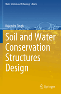 Soil and Water Conservation Structures Design (Water Science and Technology Library)