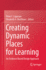 Creating Dynamic Places for Learning