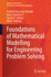 Foundations of Mathematical Modelling for Engineering Problem Solving (Studies in Autonomic, Data-Driven and Industrial Computing) [Hardcover] [Jan 11, 2023] Mahalle, Parikshit Narendra; Ambritta P., Nancy; Sakhare, Sachin R. and Kulkarni, Atul P.