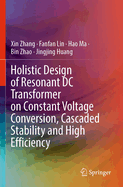 Holistic Design of Resonant Dc Transformer on Cons