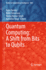 Quantum Computing: a Shift From Bits to Qubits