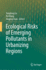 Ecological Risks of Emerging Pollutants in Urbanizing Regions [Hardcover] [May 04, 2023] Lu, Yonglong; Wang, Pei and Yuan, Jingjing